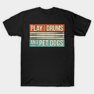 Retro Drummer Dog Owner Drumming Drums Percussion I Pet Dogs T-Shirt